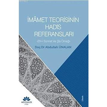 İmamet Teorisinin Hadis Referansları - Abdullah Ünalan