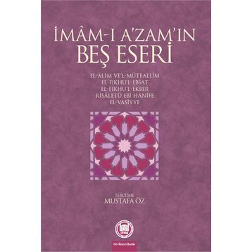 İMAMI AZAMIN BEŞ ESERI - MUSTAFA ÖZ