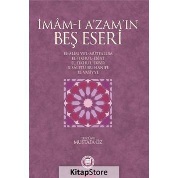 İMAMI AZAMIN BEŞ ESERI - MUSTAFA ÖZ