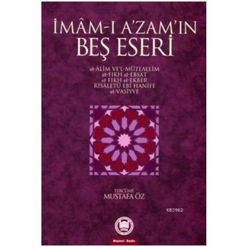 İMAMI AZAMIN BEŞ ESERI - MUSTAFA ÖZ