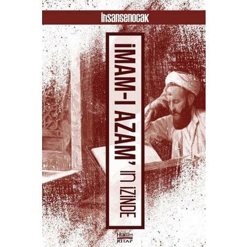 İmamı Azamın İzinde - İhsan Şenocak