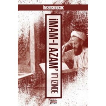 İmamı Azamın İzinde - İhsan Şenocak