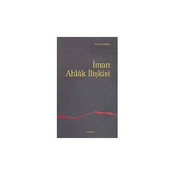 İMAN AHLAK İLİŞKİSİ - İLHAMİ GÜLER