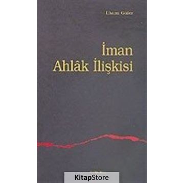 İMAN AHLAK İLİŞKİSİ - İLHAMİ GÜLER