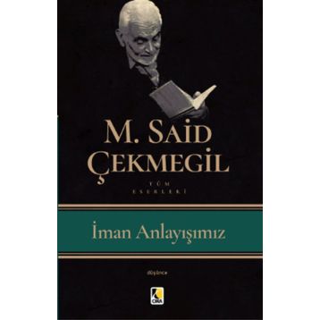 İman Anlayışımız - M. Said Çekmegil