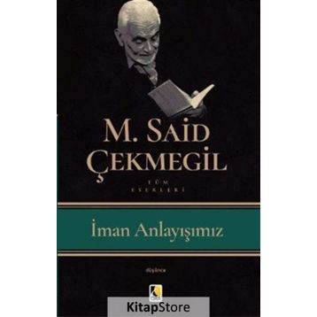 İman Anlayışımız - M. Said Çekmegil