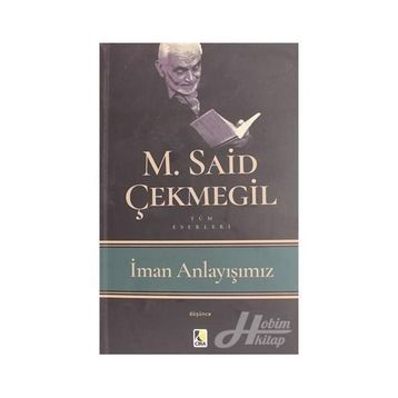 İman Anlayışımız - M. Said Çekmegil