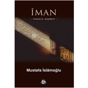 İMAN İNSANIN SAADETI - MUSTAFA İSLAMOĞLU