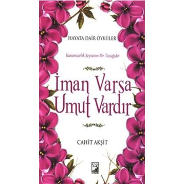 İman Varsa Umut Vardır - Cahit Akşit