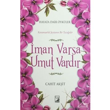 İman Varsa Umut Vardır - Cahit Akşit