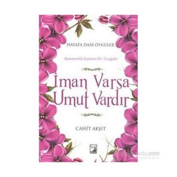 İman Varsa Umut Vardır - Cahit Akşit