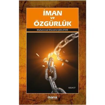 İMAN VE ÖZGÜRLÜK - MUHAMMED MÜCTEHİD ŞEBUSTERİ