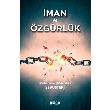 İMAN VE ÖZGÜRLÜK - MUHAMMED MÜCTEHİD ŞEBUSTERİ