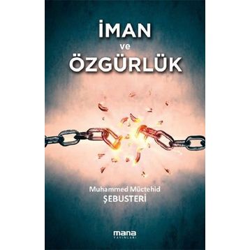 İMAN VE ÖZGÜRLÜK - MUHAMMED MÜCTEHİD ŞEBUSTERİ