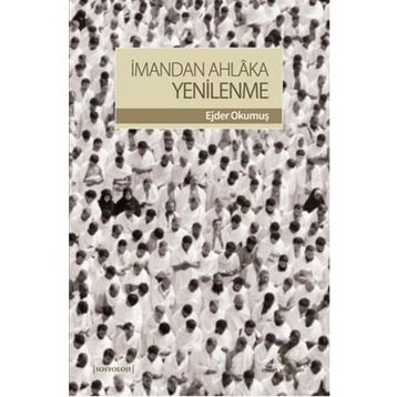 İmandan Ahlaka Yenilenme - Ejder Okumuş