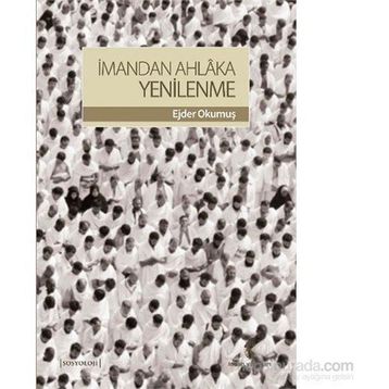 İmandan Ahlaka Yenilenme - Ejder Okumuş