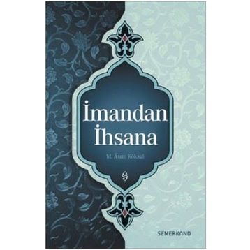 İmandan İhsana - Asım Köksal