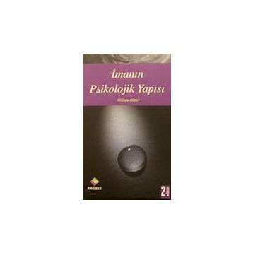 İmanın Psikolojik Yapısı - Hülya Alper