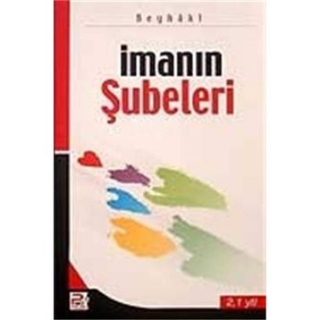 İMANIN ŞUBELERİ - İMAM BEYHAKÎ