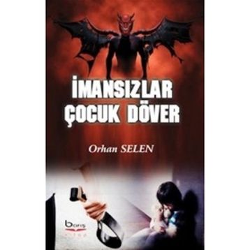 İmansızlar Çocuk Döver - Orhan Selen