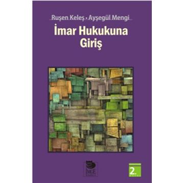 İMAR HUKUKUNA GİRİŞ - AYŞEGÜL MENGI;RUŞEN KELEŞ