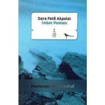 İMBAT POSTASI - DARA FETÊ AKPOLAT