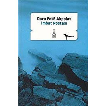 İMBAT POSTASI - DARA FETÊ AKPOLAT