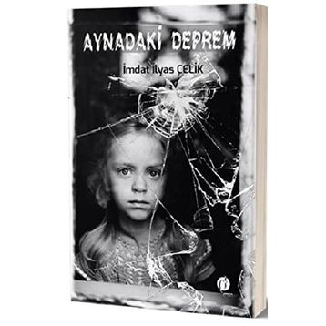 İmdat İlyas Çelik Aynadaki Deprem