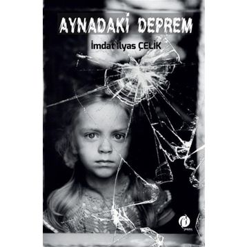 İmdat İlyas Çelik Aynadaki Deprem