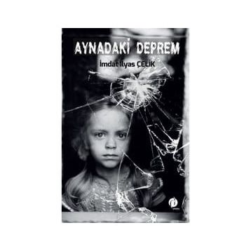 İmdat İlyas Çelik Aynadaki Deprem