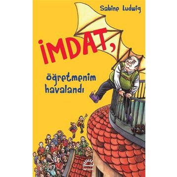 İmdat, Öğretmenim Havalandı - Sabine Ludwig