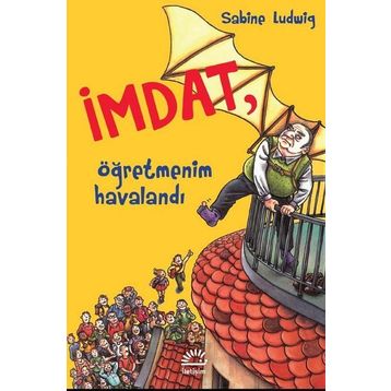 İmdat, Öğretmenim Havalandı - Sabine Ludwig