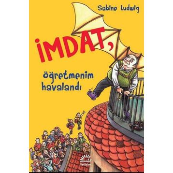 İmdat, Öğretmenim Havalandı - Sabine Ludwig