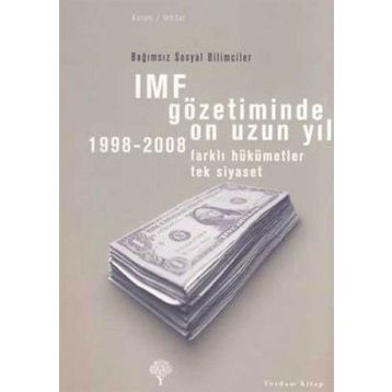 IMF Gözetiminde On Uzun Yıl, 1998 - 2008 - Korkut Boratav