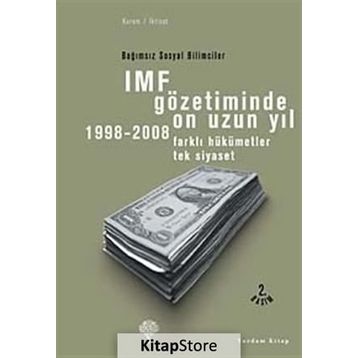 IMF Gözetiminde On Uzun Yıl, 1998 - 2008 - Korkut Boratav