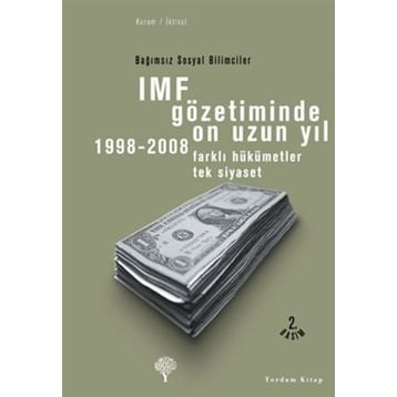 IMF Gözetiminde On Uzun Yıl, 1998 - 2008 - Korkut Boratav