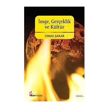İMGE, GERÇEKLİK VE KÜLTÜR - CEMAL ŞAKAR