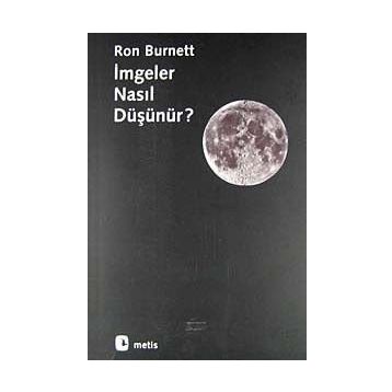 İMGELER NASIL DÜŞÜNÜR? - RON BURNETT
