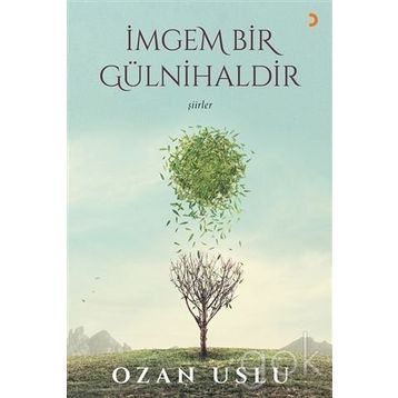 İmgem Bir Gülnihaldir - Ozan Uslu