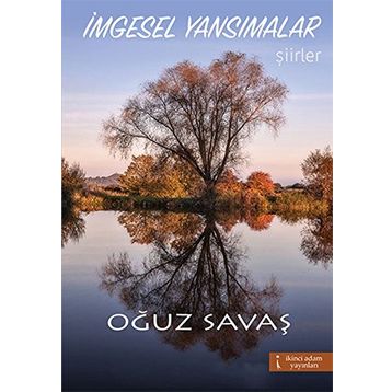 İmgesel Yansımalar - Oğuz Savaş