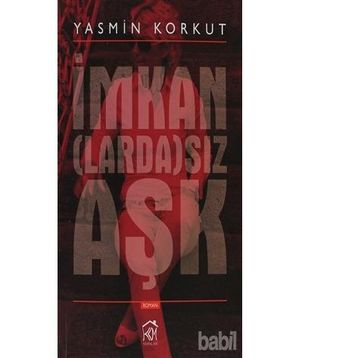 İmkanLardaSız Aşk - Yasmin Korkut