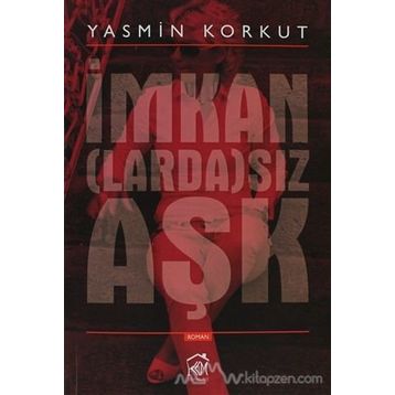 İmkanLardaSız Aşk - Yasmin Korkut