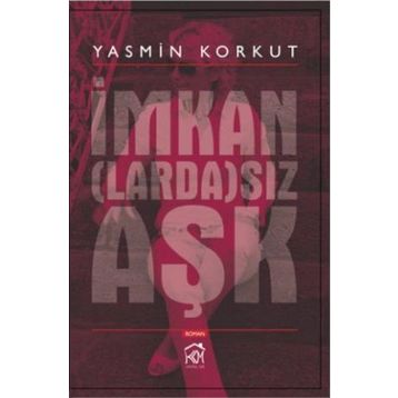 İmkanLardaSız Aşk - Yasmin Korkut