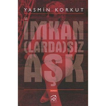 İmkanLardaSız Aşk - Yasmin Korkut