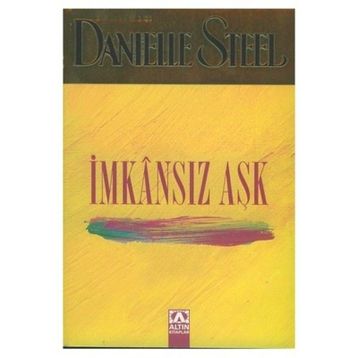 İMKANSIZ AŞK - DANIELLE STEEL