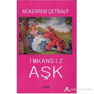İMKANSIZ AŞK - MÜKERREM ÇETİNALP
