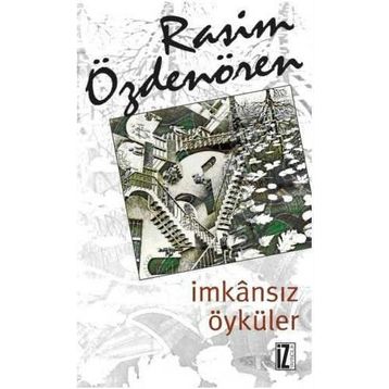 İmkansız Öyküler - Rasim Özdenören