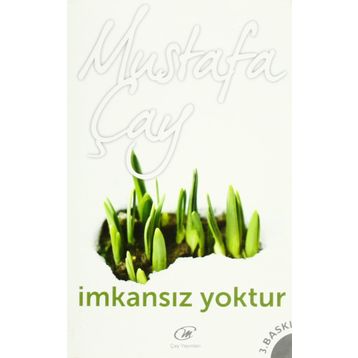 İMKANSIZ YOKTUR - MUSTAFA ÇAY
