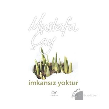 İMKANSIZ YOKTUR - MUSTAFA ÇAY