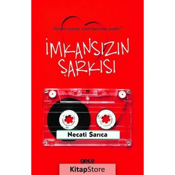 İmkansızın Şarkısı / Necati Sarıca